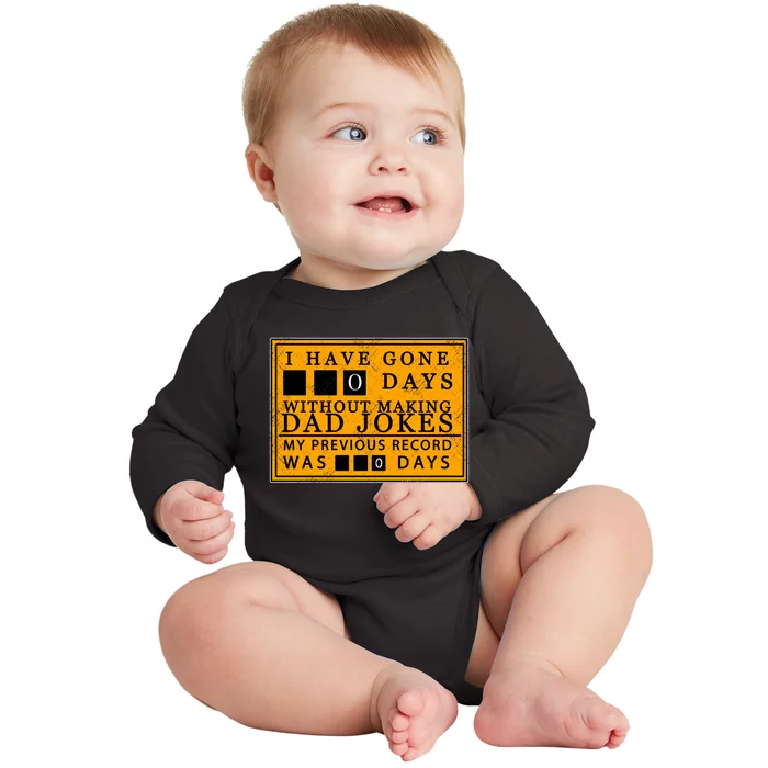 I Have Gone 0 Days Without Making A Dad Joke Baby Long Sleeve Bodysuit