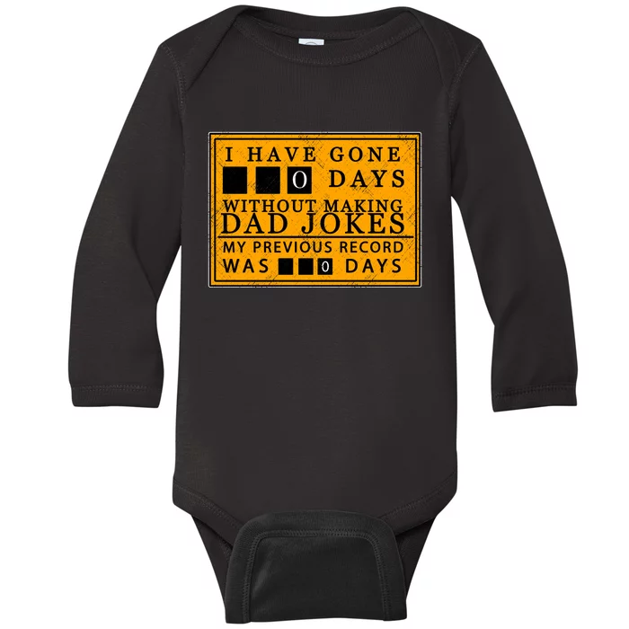 I Have Gone 0 Days Without Making A Dad Joke Baby Long Sleeve Bodysuit