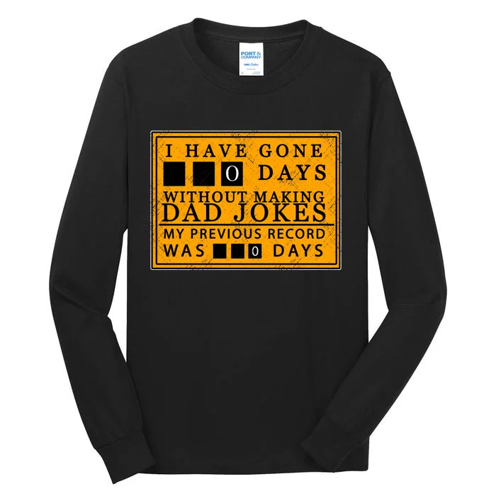 I Have Gone 0 Days Without Making A Dad Joke Tall Long Sleeve T-Shirt