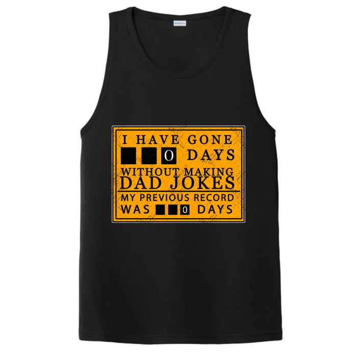 I Have Gone 0 Days Without Making A Dad Joke Performance Tank