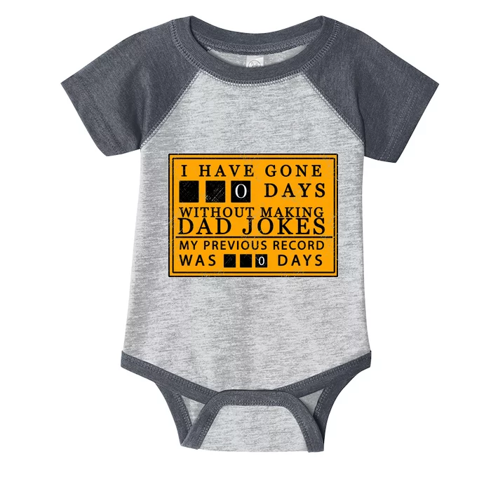 I Have Gone 0 Days Without Making A Dad Joke Infant Baby Jersey Bodysuit