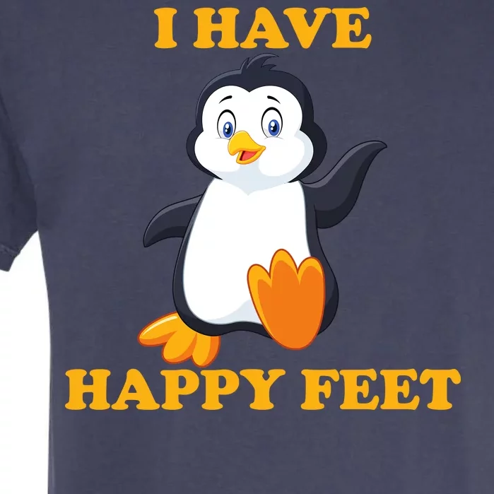 I Have Happy Feet Garment-Dyed Heavyweight T-Shirt