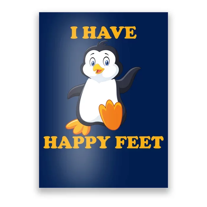 I Have Happy Feet Poster