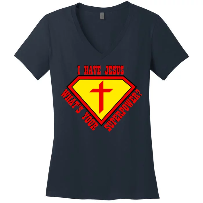 I have Jesus What's Your Superpower Women's V-Neck T-Shirt