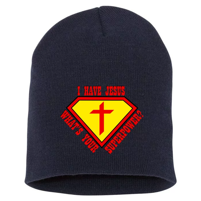 I have Jesus What's Your Superpower Short Acrylic Beanie