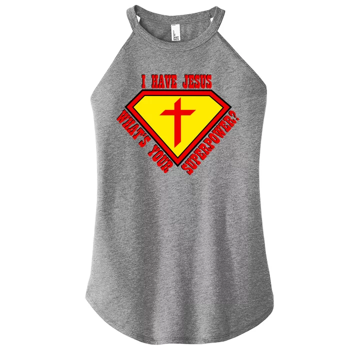 I have Jesus What's Your Superpower Women’s Perfect Tri Rocker Tank