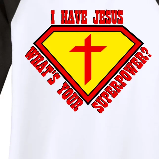 I have Jesus What's Your Superpower Women's Tri-Blend 3/4-Sleeve Raglan Shirt