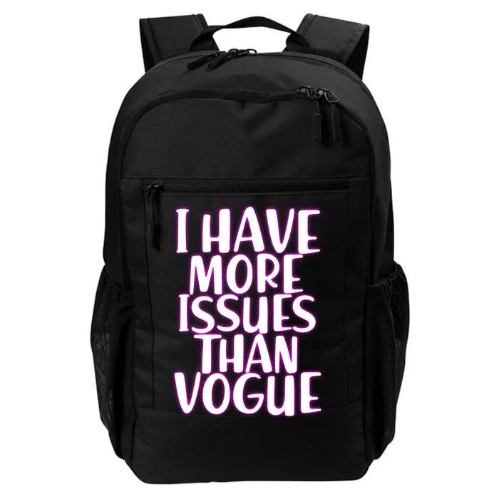 I Have More Issues Than Vogue Daily Commute Backpack