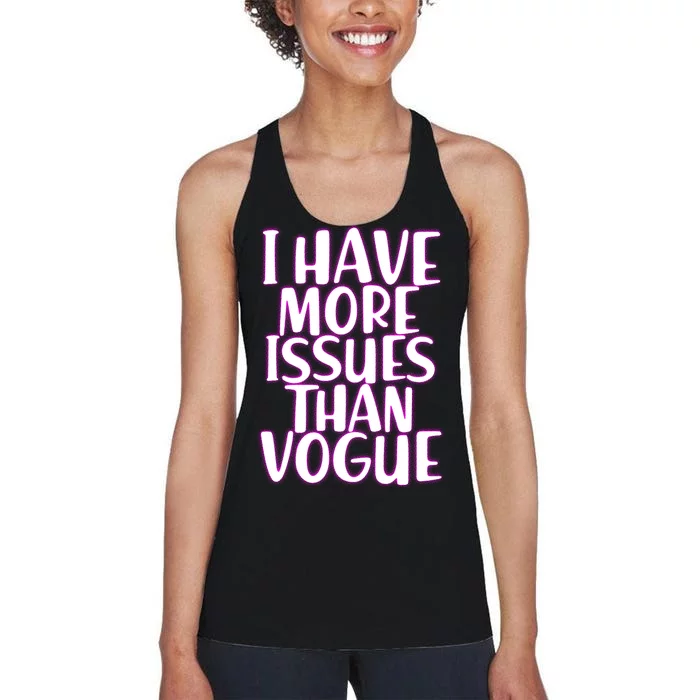 I Have More Issues Than Vogue Women's Racerback Tank