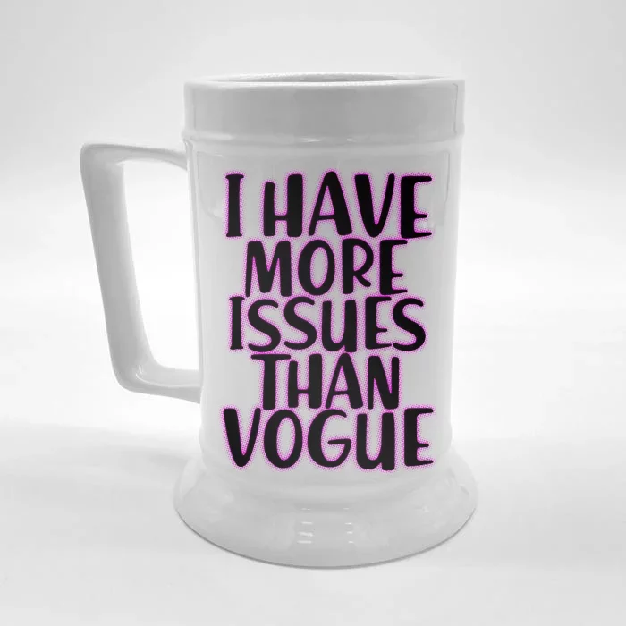 I Have More Issues Than Vogue Front & Back Beer Stein