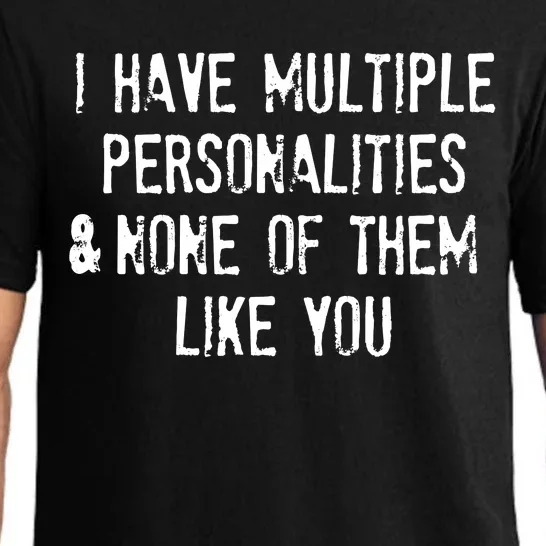 I Have Multiple Personalities And None Of Them Like You Pajama Set