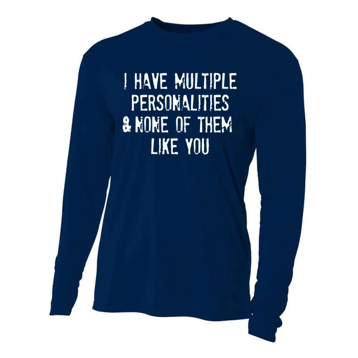 I Have Multiple Personalities And None Of Them Like You Cooling Performance Long Sleeve Crew