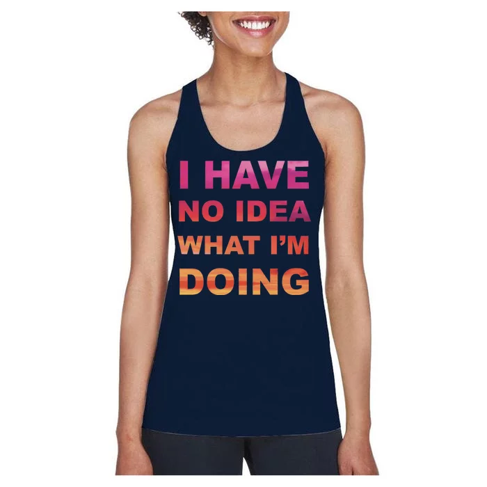 I Have No Idea What I'm Doing Women's Racerback Tank