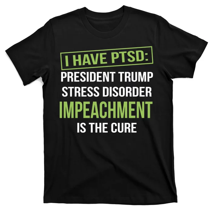 I Have PTSD President Trump Stress Disorder T-Shirt