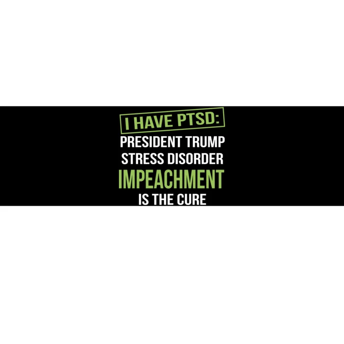 I Have PTSD President Trump Stress Disorder Bumper Sticker