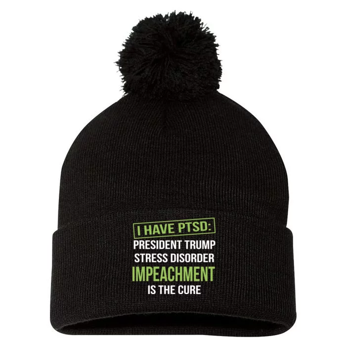 I Have PTSD President Trump Stress Disorder Pom Pom 12in Knit Beanie