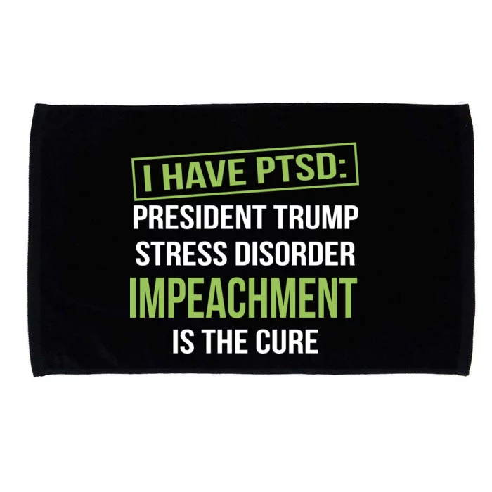 I Have PTSD President Trump Stress Disorder Microfiber Hand Towel