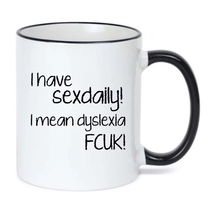 I Have Sex Daily Dyslexia Black Color Changing Mug