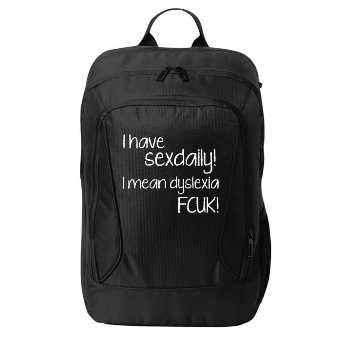 I Have Sex Daily Dyslexia City Backpack