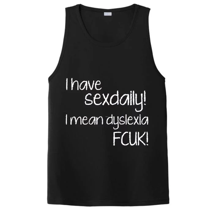 I Have Sex Daily Dyslexia Performance Tank