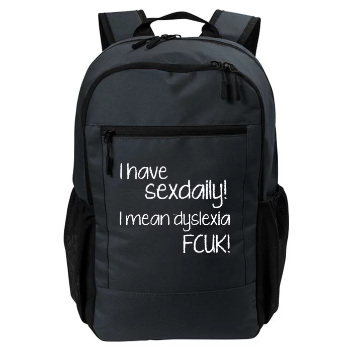 I Have Sex Daily Dyslexia Daily Commute Backpack