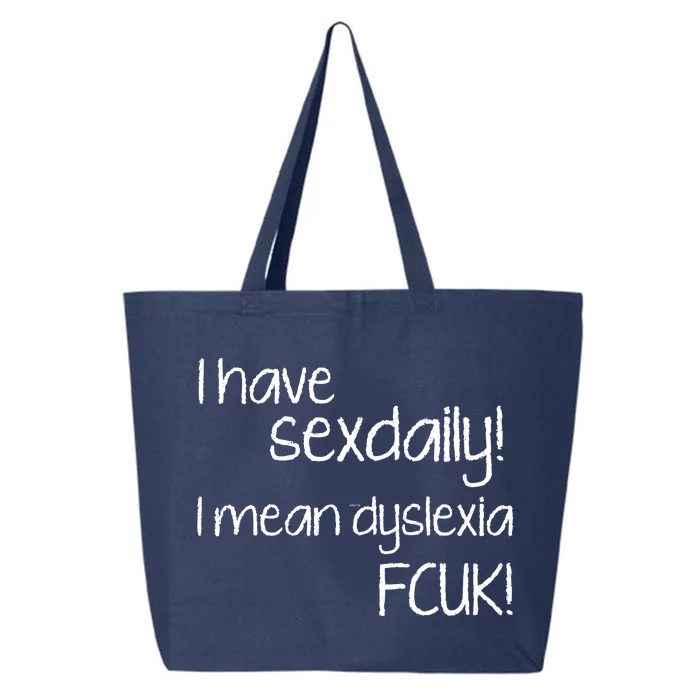 I Have Sex Daily Dyslexia 25L Jumbo Tote