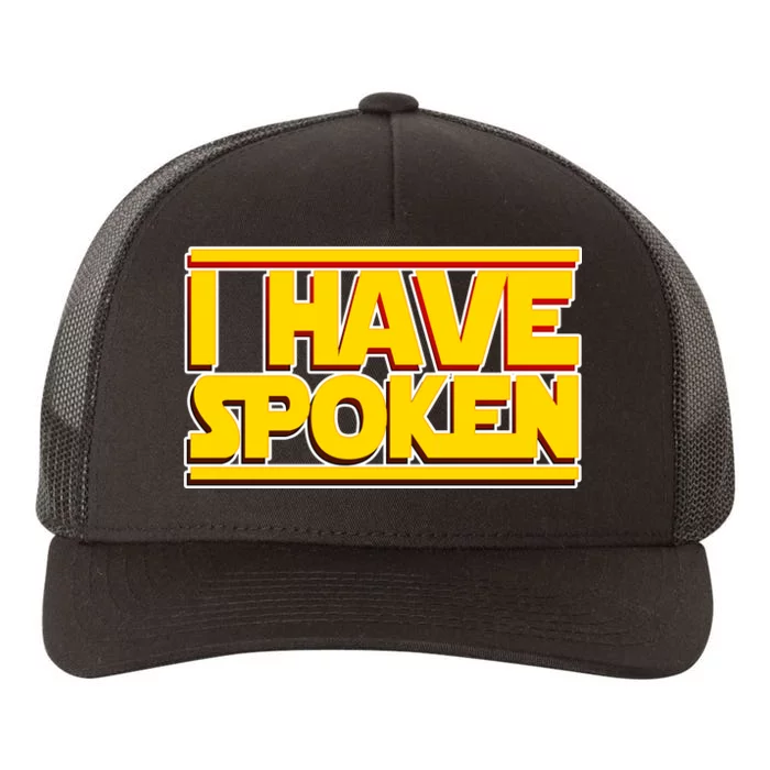 I Have Spoken Yupoong Adult 5-Panel Trucker Hat