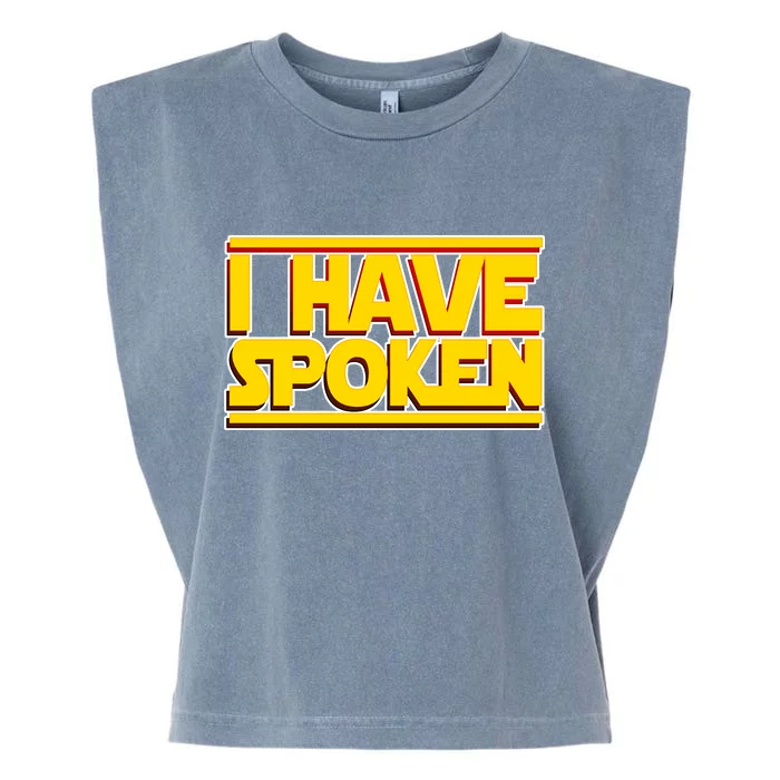 I Have Spoken Garment-Dyed Women's Muscle Tee