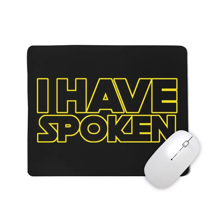 I Have Spoken Movie Slogan Mousepad