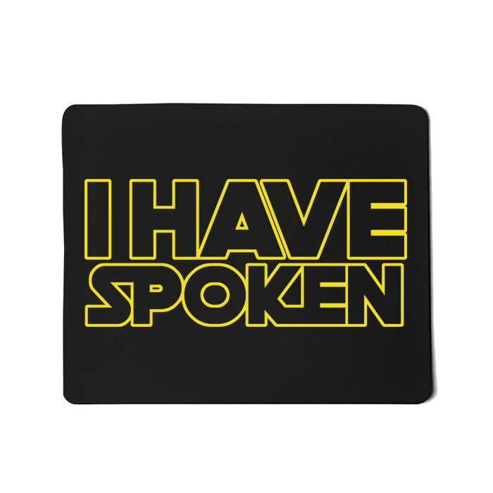 I Have Spoken Movie Slogan Mousepad