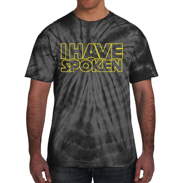 I Have Spoken Movie Slogan Tie-Dye T-Shirt