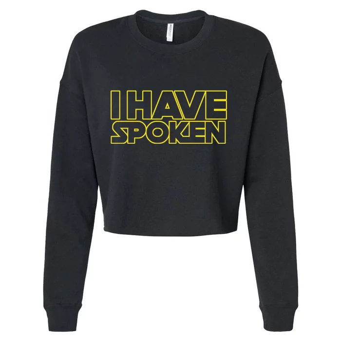 I Have Spoken Movie Slogan Cropped Pullover Crew