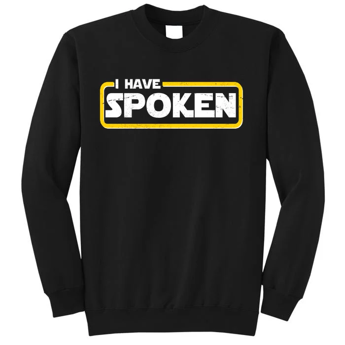 I Have Spoken Vintage Logo Tall Sweatshirt