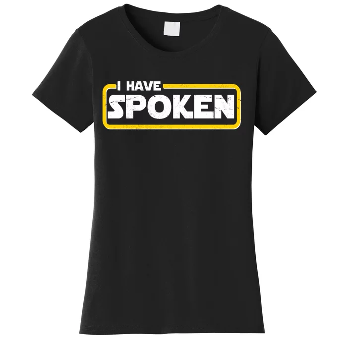 I Have Spoken Vintage Logo Women's T-Shirt