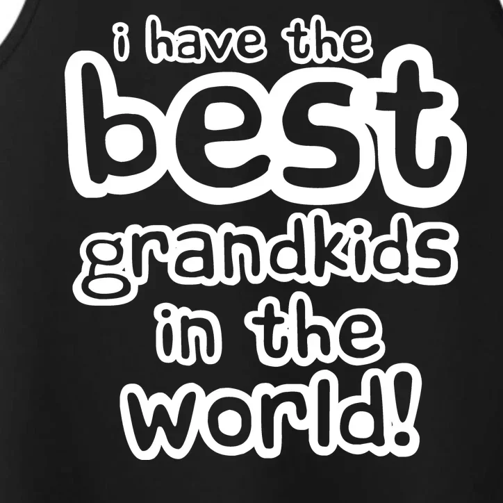 I Have The Best Grandkids In The World Performance Tank