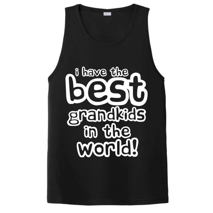 I Have The Best Grandkids In The World Performance Tank