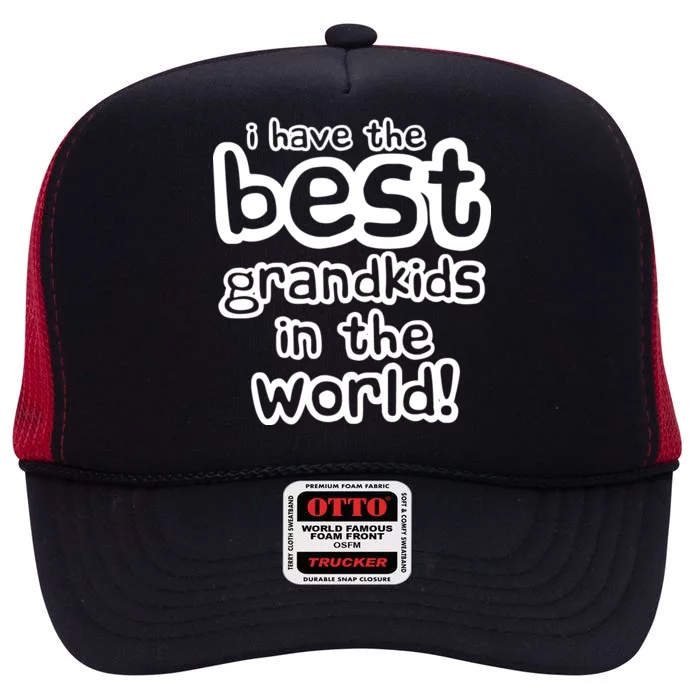 I Have The Best Grandkids In The World High Crown Mesh Trucker Hat