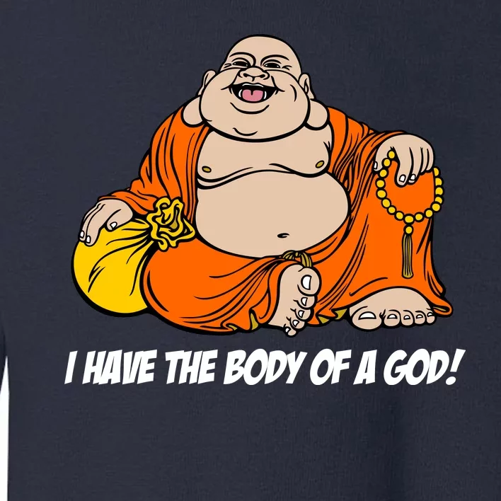 I Have The Body Of A God Toddler Sweatshirt