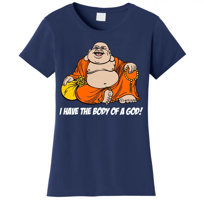 I Have The Body Of A God Women's T-Shirt