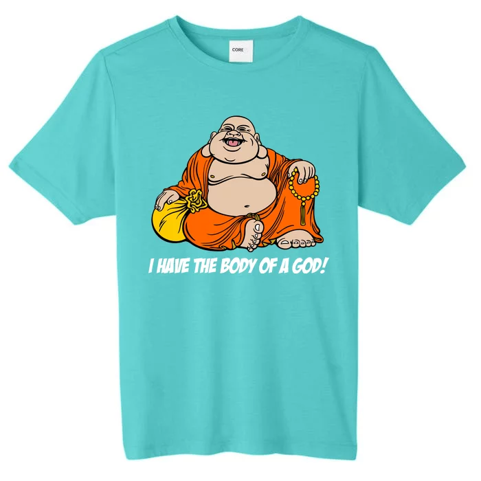 I Have The Body Of A God ChromaSoft Performance T-Shirt