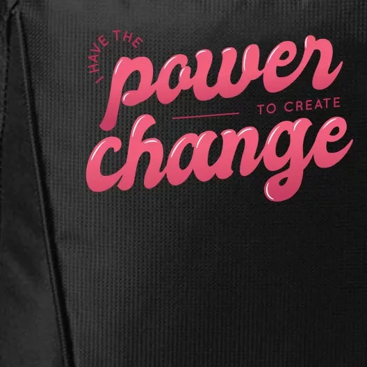 I Have The Power To Create Change City Backpack