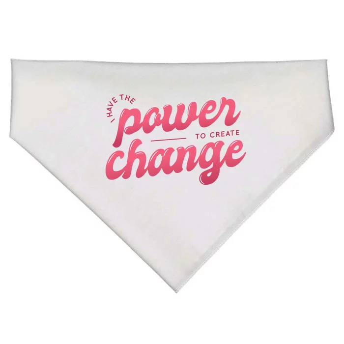 I Have The Power To Create Change USA-Made Doggie Bandana