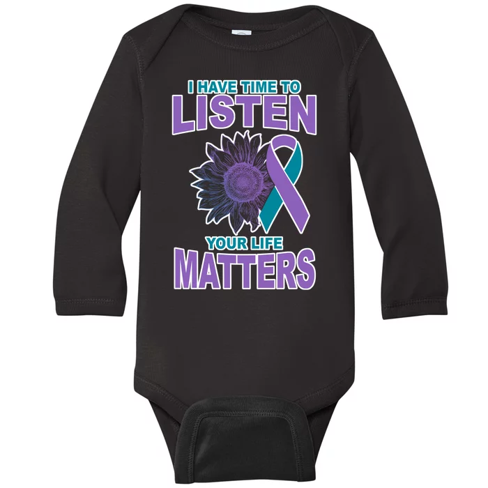 I Have Time To Listen Your Life Matters Suicide Prevention Baby Long Sleeve Bodysuit