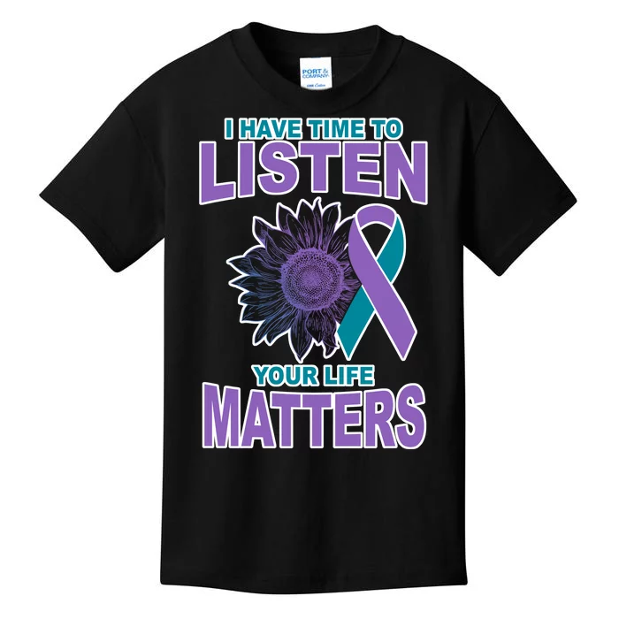 I Have Time To Listen Your Life Matters Suicide Prevention Kids T-Shirt