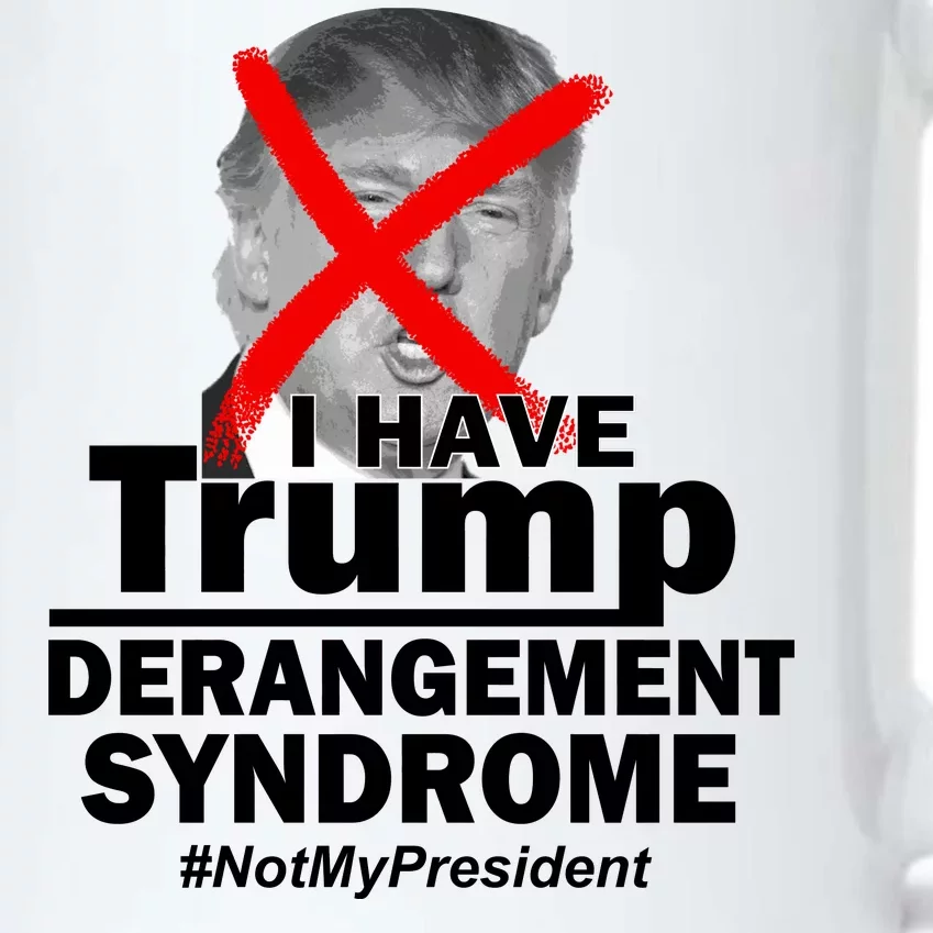 I Have Trump Derangement Syndrome #NotMyPresident Black Color Changing Mug