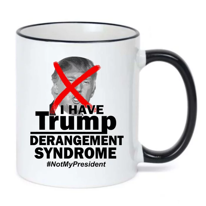 I Have Trump Derangement Syndrome #NotMyPresident Black Color Changing Mug