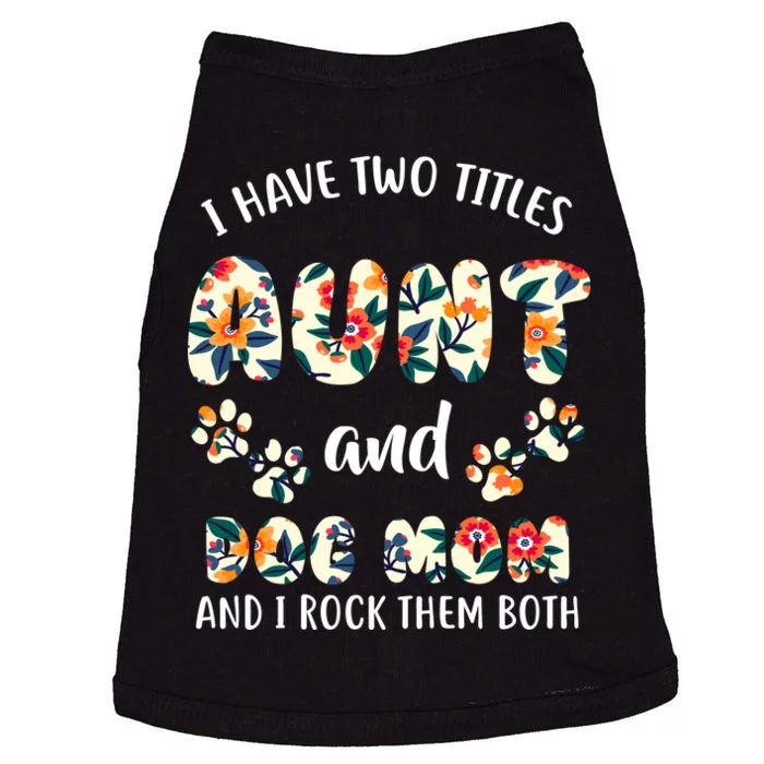 I Have Two Titles Aunt And Dog Mom Doggie Tank