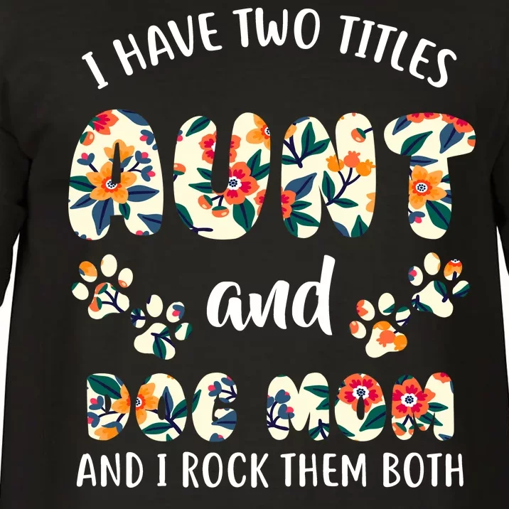 I Have Two Titles Aunt And Dog Mom Comfort Colors T-Shirt