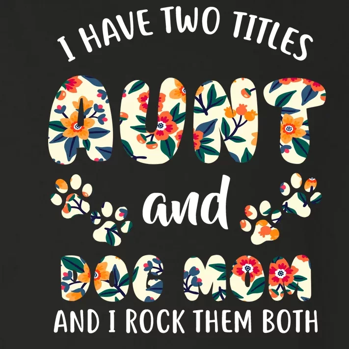 I Have Two Titles Aunt And Dog Mom Toddler Long Sleeve Shirt