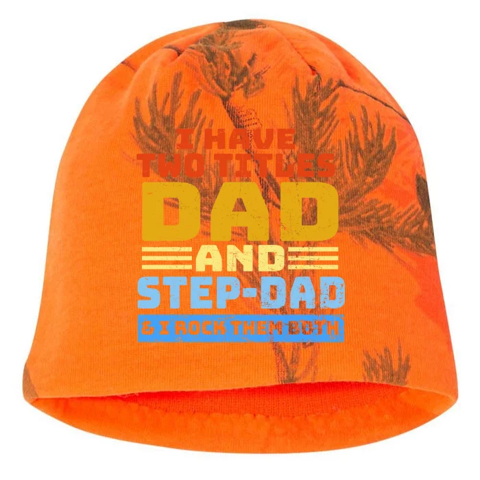 I Have Two Titles Dad & Step-Dad Rock Them Both Kati - Camo Knit Beanie